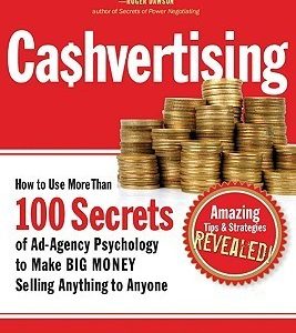 Cashvertising: How to Use More Than 100 Secrets of Ad-Agency Psychology to Make BIG MONEY Selling Anything to Anyone