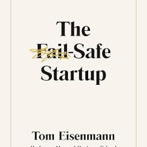 The Fail-Safe Startup: Your Roadmap for Entrepreneurial Success