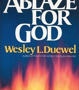 Ablaze for God by Wesley L. Duewel