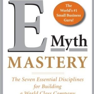 E-Myth Mastery by Michael E Gerber