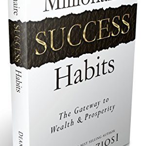 Millionaire Success Habits By Dean Graziosi